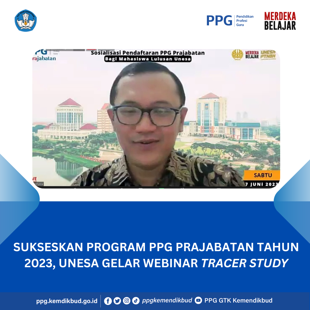 Program Ppg Sukseskan Program PPG Prajabatan Tahun 2023, UNESA Gelar Webinar Tracer ...